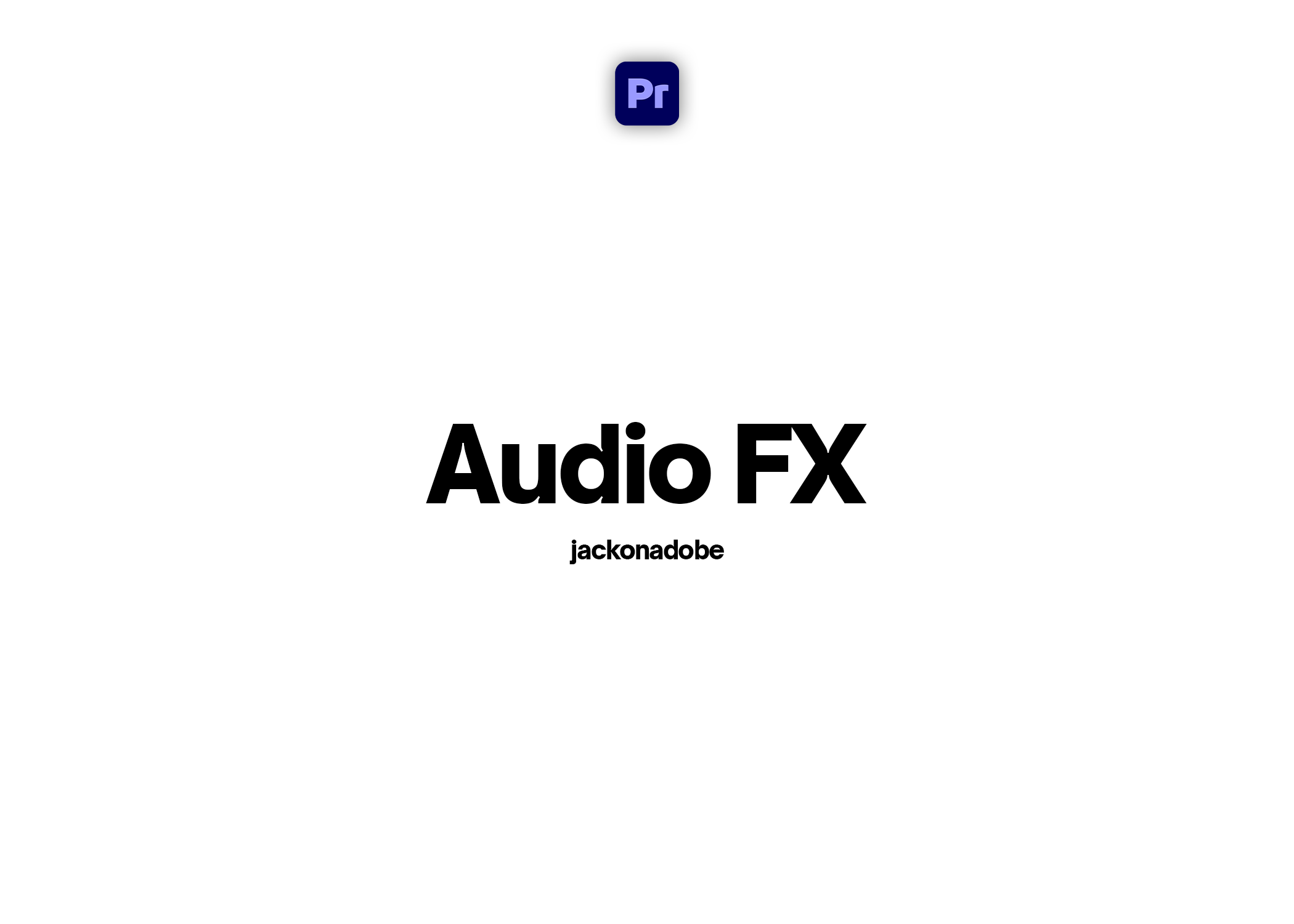Audio FX - @jackonadobe